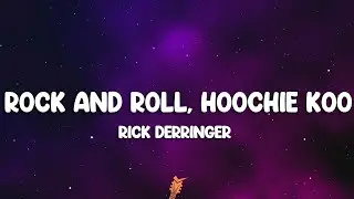 Rick Derringer - Rock and Roll, Hoochie Koo (Lyrics)