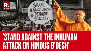 Yogi Adityanath Lauds Bangladeshi Hindus For Raising Up Against Atrocities, Condemns Attacks