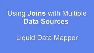 Join Multiple Data Sources in Liquid Data Mapper
