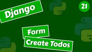 #21 Creating FORM using Model & creating todos | Django tutorial in Hindi