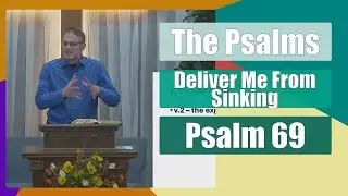 Deliver Me from Sinking - Psalm 69