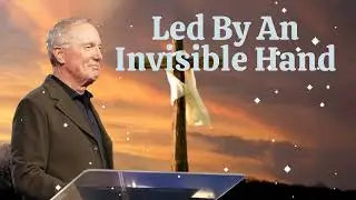 Led By An Invisible Hand - Max Lucado