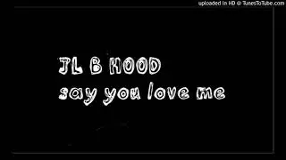 JL B HOOD -SAY YOU LOVE ME-  #brainscatter #strangemusic