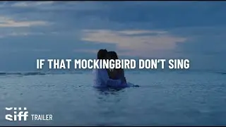 SIFF Cinema Trailer: If That Mockingbird Don't Sing - The Popcorn List