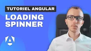 Afficher un Spinner/Loader en Angular