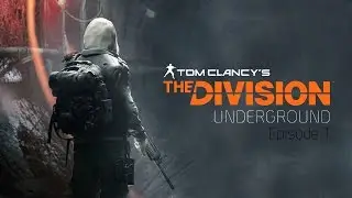 The Division - Underground // Ep.1 (Disco, Disco, Good, Good)