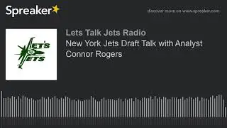 New York Jets Draft Talk with Analyst Connor Rogers