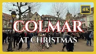 Christmas Atmosphere in the Medieval Town of Colmar 🎄 | 4K Walking Tour
