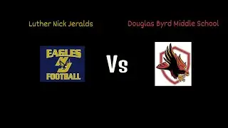 Luther Nick Jeralds Vs Douglas Byrd Middle school  (11/7/24)