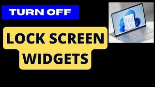 Disable Lock Screen widget on Windows 11 / 10
