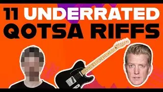 11 UNDERRATED QUEENS OF THE STONE AGE RIFFS