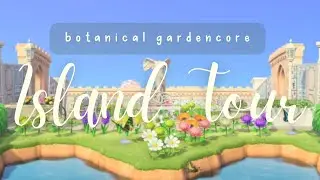 Botanical Gardencore Island Tour | Animal Crossing New Horizons | my own island!