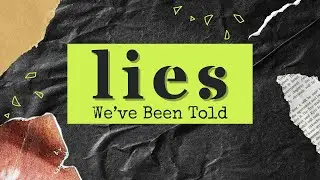Lies We've Been Told: Politics