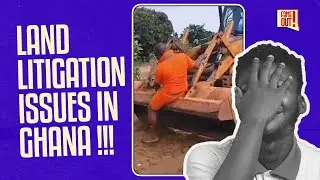 Land Litigation Problems In Ghana || Wahala