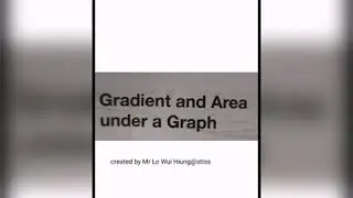 S2 MAth ( Gradient and Area under a graph) English