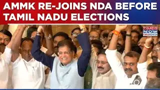 Dhinakaran Joins NDA: AMMK Re-Joins Before Tamil Nadu Assembly Polls | Why This Alliance Matters?
