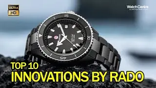 Top 10 Innovations by Rado in the Watch Industry | Watch Centre Unboxing Reviews