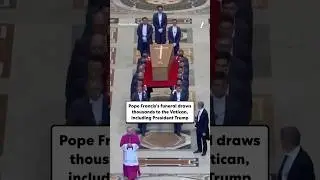 Pope Francis's funeral draws thousands to the Vatican