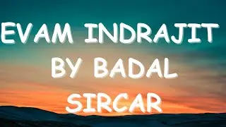 Evam Indrajit by Badal Sircar summary explained in tamil.