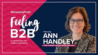Feeling B2B with Ann Handley for MarketingProfs B2B Forum 2023 #MPB2B