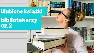 ULUBIONE KSIĄŻKI BIBLIOTEKARZY cz. 2