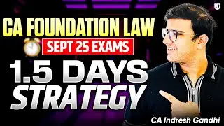 CA Foundation Law 1.5 Days revision strategy | ICAI CA | Sept 25 Exams | Indresh Gandhi #caexams