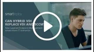 WEBCAST: SCCM vs. SmartDeploy: Learn which endpoint management tool is right for you
