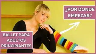 ❤️BALLET❤️ para ADULTOS principiantes 🧐 **¿Por dónde empezar?** TIPS Y CONSEJOS para tus clases