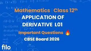 Ch 6 Application of Derivatives L01 | Class 12 Maths | CBSE Board 2026 | Imp Qs Explained