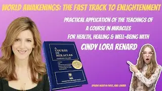 Teachings of A Course in Miracles with Cindy Lora-Renard