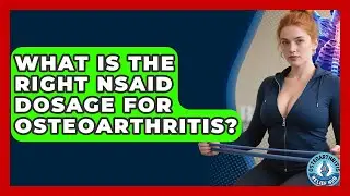 What Is The Right NSAID Dosage For Osteoarthritis? - Osteoarthritis Relief Hub
