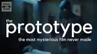 The Prototype: The Most Mysterious Film That Never Existed