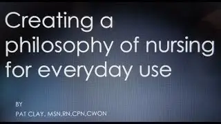 Creating a philosophy of nursing for everyday use