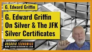 G. Edward Griffin on Silver & The JFK Silver Certificates