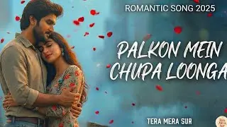 Palko Me Chupa Lunga (2025) | Tera Mera Sur | Bollywood Love Song।90s Evergreen Song