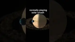 normally playing solar smash 💀