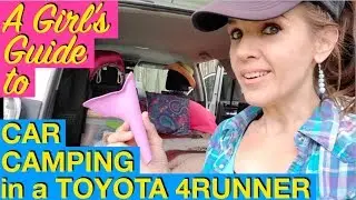 The Girl&rsquo;s Guide to Car Camping in a 2017 Toyota 4Runner