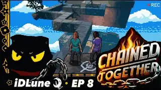 REGRESAMOOOOS! - CHAINED TOGETHER EP 8 | iDLune