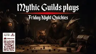 Mythic Guilds plays: Friday Night Quickie - The Wet Spot