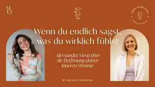 Wenn du endlich sagst, was du fühlst - Alessandra Viesti über die Berfreiung deiner inneren Stimme