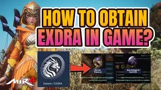 How to Obtain EXDRA in Game? | MIR4