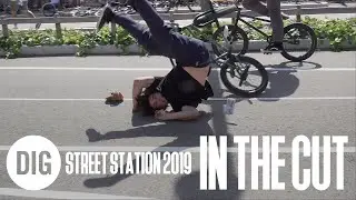 BMX Street Station 2019 - In The Cut
