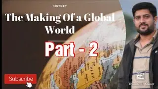 The making of Global world Part - 2  SST/History/Chapter-3