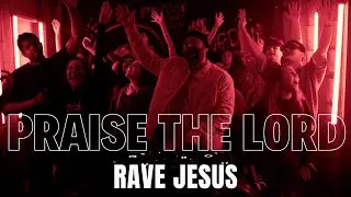 Praise the Lord ft. Zahriya Zachary - Rave Jesus (Official lyric video)
