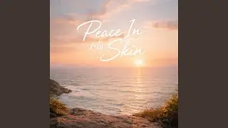 Peace In My Skin