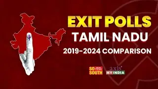 Lok Sabha Exit Poll 2024- Tamil Nadu: 2019 to 2024 Comparison | SoSouth