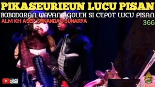 [PIKASEURIEUN PISAN] 🤣 Bobodoran Wayang Golek Si Cepot Pikaseurieun Bagian 366