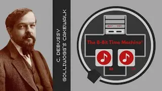 🎮 C. Debussy - Golliwogg's Cakewalk (8-Bit Remix) | Ragtime Meets Chiptune 🎶