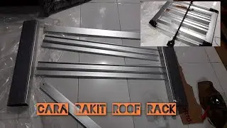 TUTORIAL CARA RAKIT / PASANG  ROOF RACK , TEMPAT TARUH BARANG MOBIL
