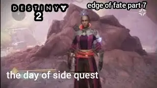 Destiny 2 (edge of fate part 7) side quest time